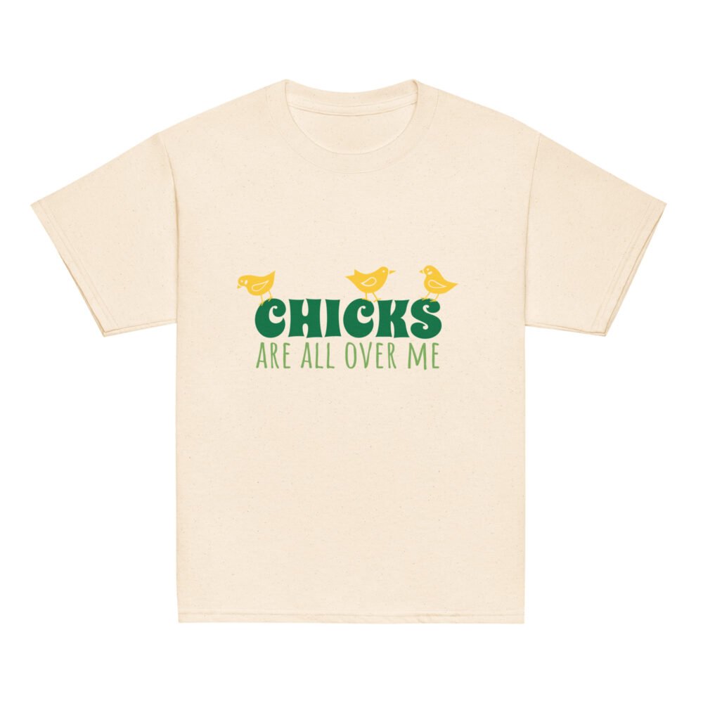 Youth classic tee - Chicks Are All Over Me