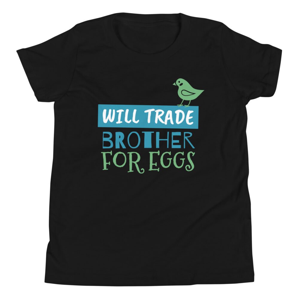Youth Short Sleeve T-Shirt - Will Trade Brother For Eggs - Image 22